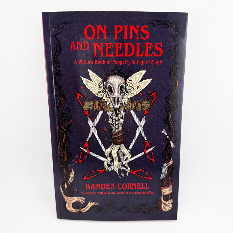 On Pins and Needles: A Witch's Book of Poppetry & Figure Magic