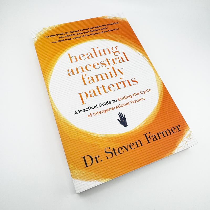 HEALING ANCESTRAL FAMILY PATTERNS A Practical Guide to Ending the Cycle of Intergenerational Trauma